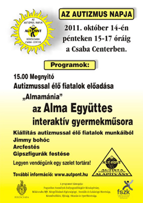 A 12 éves AUT-PONT Alapítvány 2011. október 14-én (pénteken), 15.00-17.00 óráig a Csaba Center aulájában rendezi meg az „Autizmus Napját”. autista nap