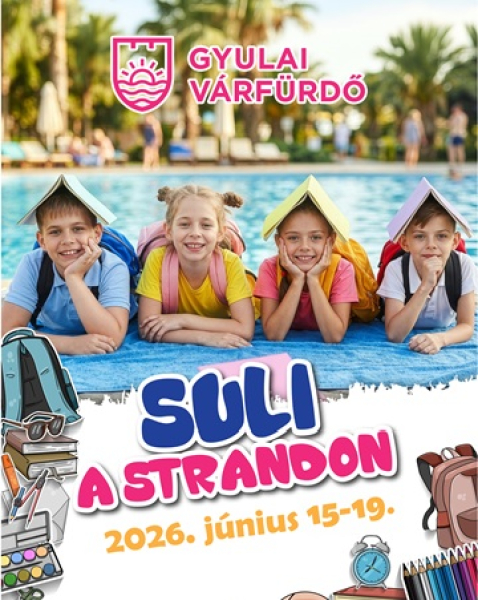 Suli a Strandon 2026: élményalapú évzáró programmal várja a diákokat a Gyulai Várfürdő
